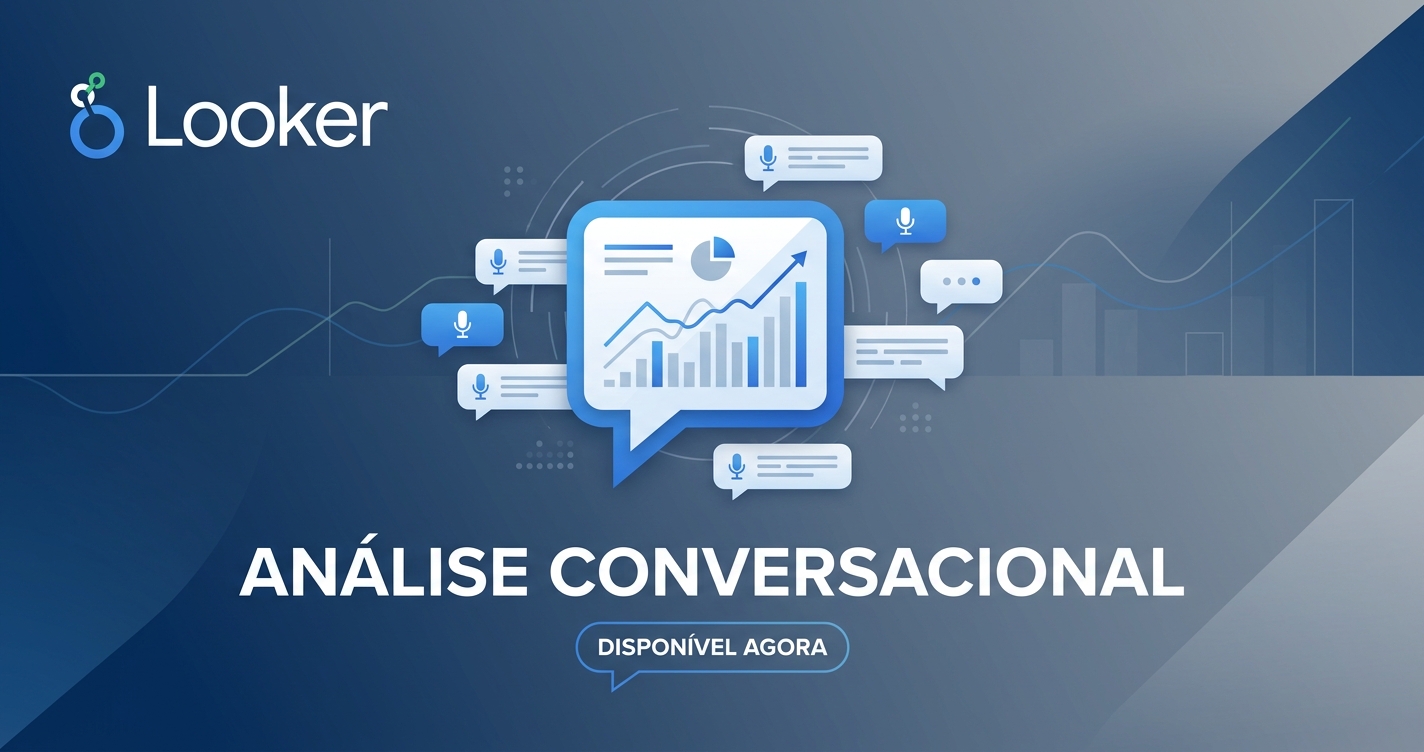 Looker: Análise Conversacional Agora Geralmente Disponível